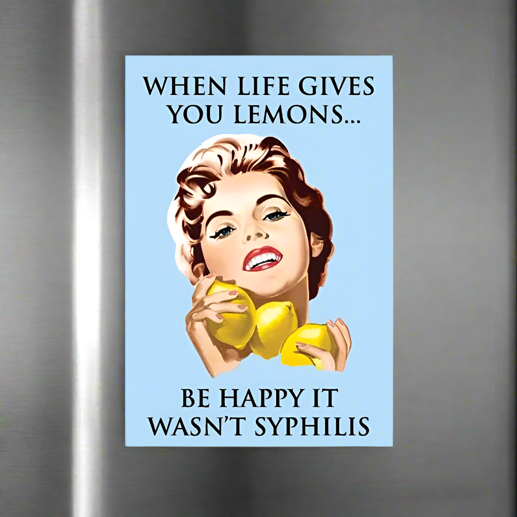 When Life Gives You Lemons Magnet