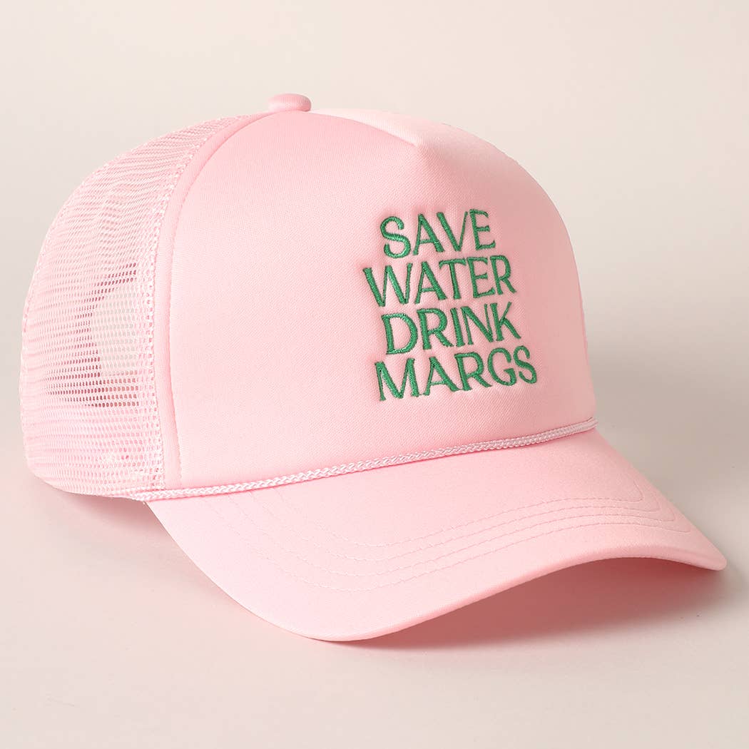 Save Water Drink Margs Trucker Cap